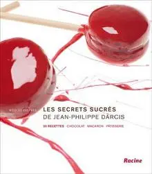 Les secrets sucrés de Jean-Philippe Darcis