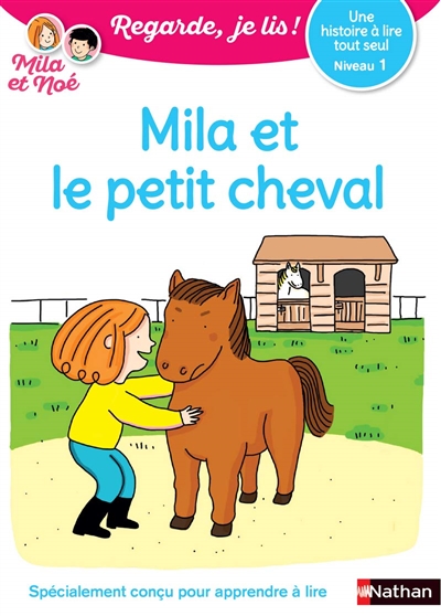Mila et le petit cheval : une histoire à lire tout seul, niveau 1
