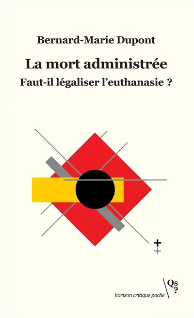 La mort administrée : faut-il légaliser l'euthanasie ?
