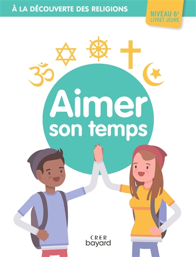 aimer son temps, niveau 6e : livret jeune