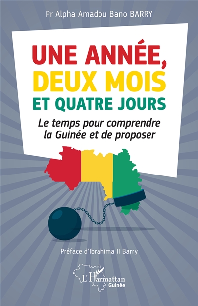 Une année, deux mois et quatre jours : le temps pour comprendre la Guinée et de proposer