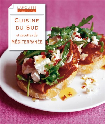 Cuisine du Sud et recettes de Méditerranée