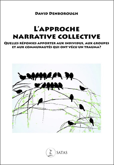 L'approche narrative collective : quelles réponses apporter aux individus, aux groupes et  aux communautés qui ont vécu un trauma ?