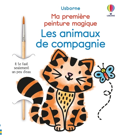 Les animaux de compagnie : Ma première peinture magique : Dès 3 ans