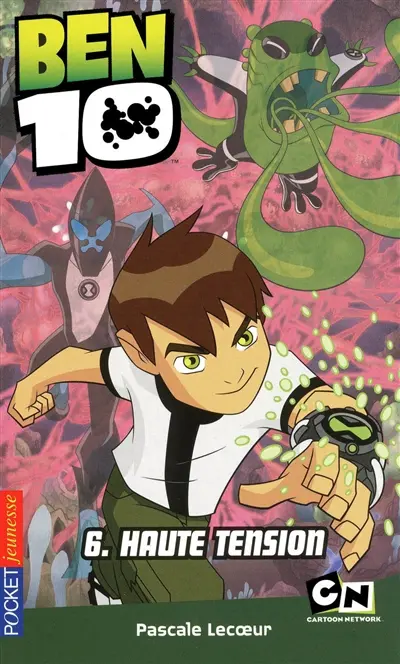Ben 10. Vol. 6. Haute tension
