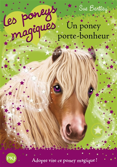 Les poneys magiques. Vol. 11. Un poney porte-bonheur
