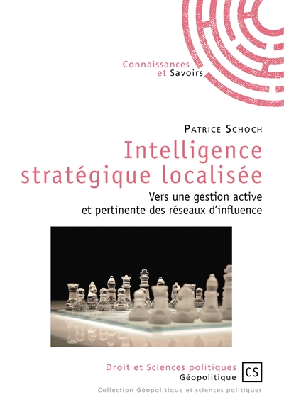 Intelligence stratégique localisée : vers une gestion active et pertinente des réseaux d'influence
