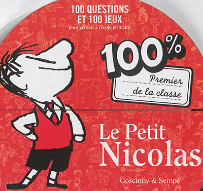 Le Petit Nicolas 100 % premier de la classe : 100 questions et 100 jeux pour réussir à l'école primaire