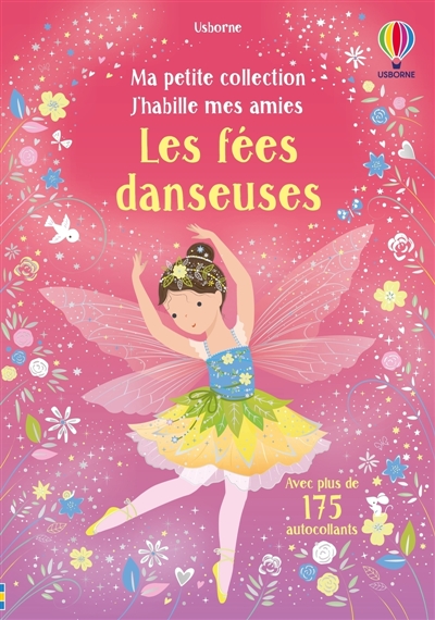 Les fées danseuses : Ma petite collection J'abille mes amies : dès 3 ans