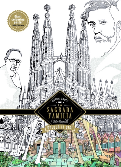 Antonio Gaudi, la Sagrada Familia : colour it big ! : giant coloring poster