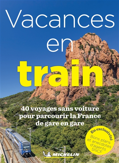 Vacances en train : 40 voyages sans voiture pour parcourir la France de gare en gare