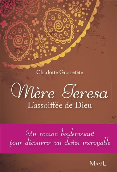 Mère Teresa : l'assoiffée de Dieu