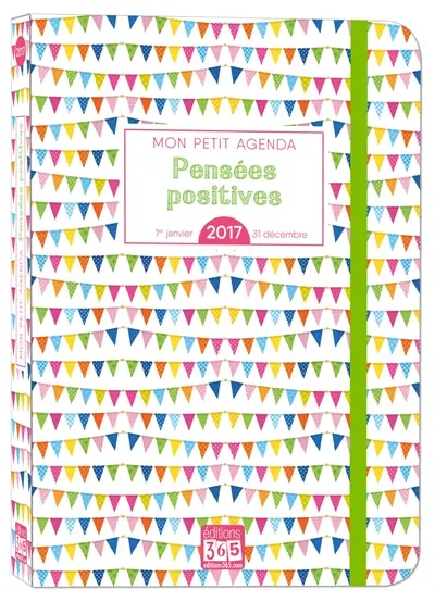 Mon petit agenda pensées positives 2017 : du 1er janvier au 31 décembre