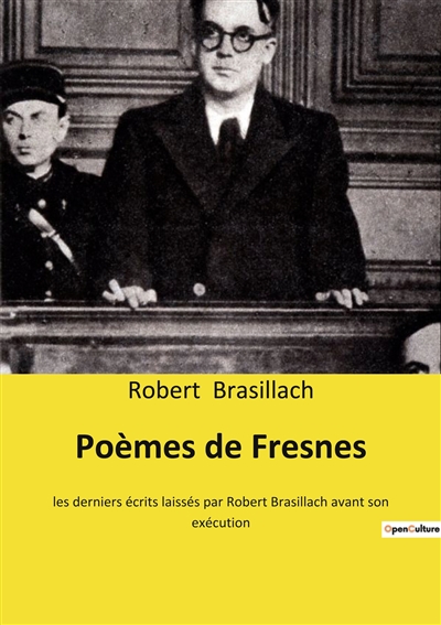 Poèmes de Fresnes : les derniers écrits laissés par Robert Brasillach avant son exécution