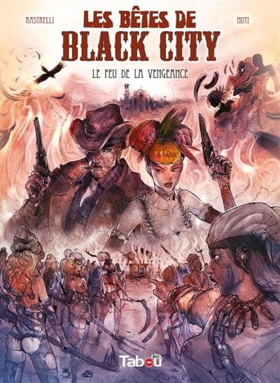 Les bêtes de Black City. Vol. 3. Le feu de la vengeance