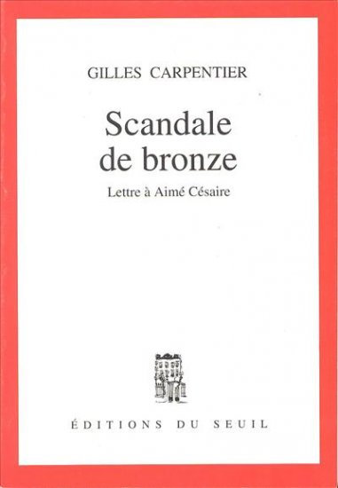 Scandale de bronze : lettre à Aimé Césaire