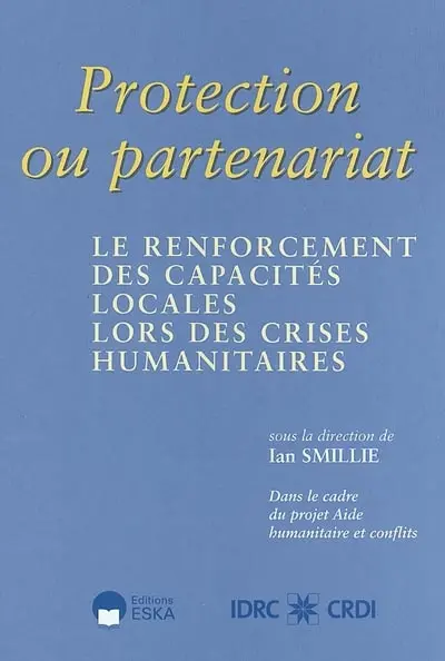 Protection ou partenariat : le renforcement des capacités locales lors des crises humanitaires