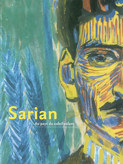 Sarian : au pays du soleil volant : exposition, Antibes, Musée Picasso, 28 juin-5 octobre 2003