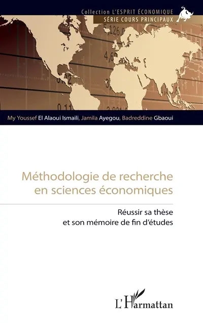 Méthodologie de recherche en sciences économiques : réussir sa thèse et son mémoire de fin d'études