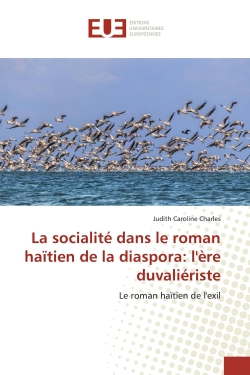 La socialité dans le roman haïtien de la diaspora : l'ère duvaliériste : Le roman haïtien de l'exil