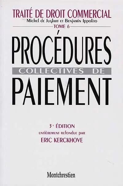 Traité de droit commercial. Vol. 6. Procédures collectives de paiement