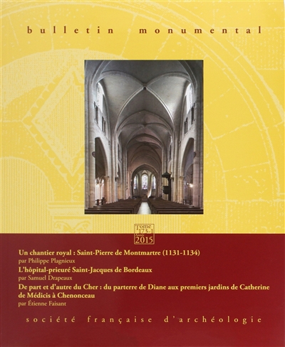 Bulletin monumental, n° 173-1. Un chantier royal : Saint-Pierre de Montmartre, 1131-1134