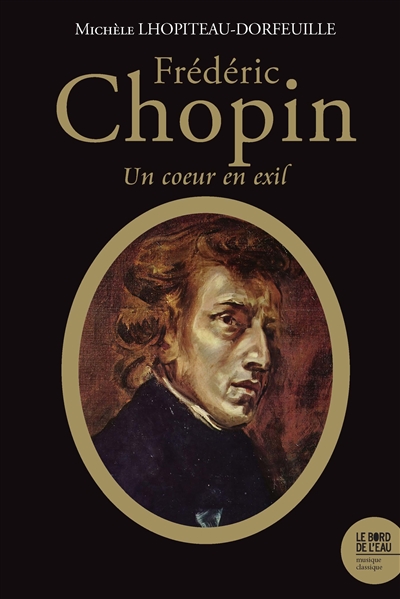 Frédéric Chopin : un coeur en exil