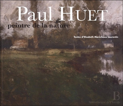 Paul Huet, peintre de la nature (1803-1869)