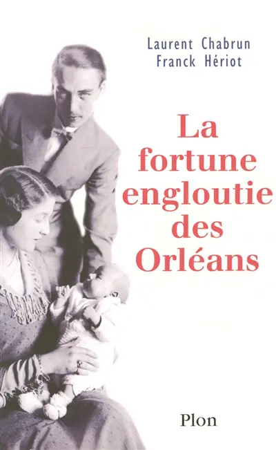 La fortune engloutie des Orléans