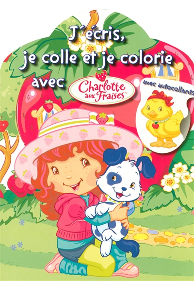 J'écris, je colle et je colorie avec Charlotte aux Fraises