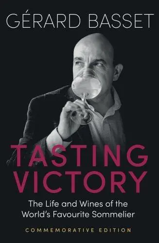 Tasting Victory (Commemorative Edition) : The Life and Wines of the World’s Favourite Sommelier