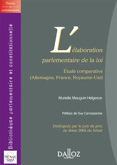 L'élaboration parlementaire de la loi : étude comparative (Allemagne, France, Grande-Bretagne)