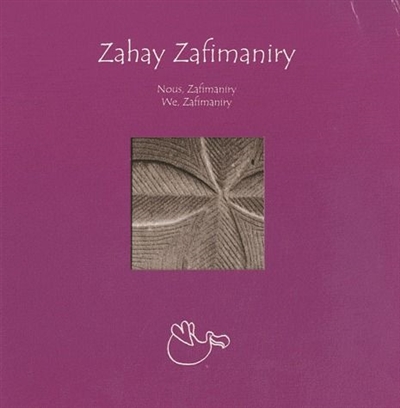 Zahay Zafimaniry. Nous, Zafirmaniry. We, Zafirmaniry