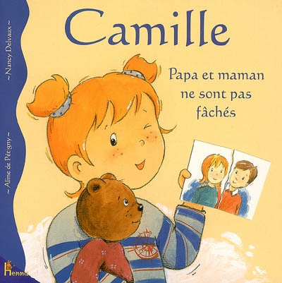 Camille, Papa et maman ne sont pas fachés