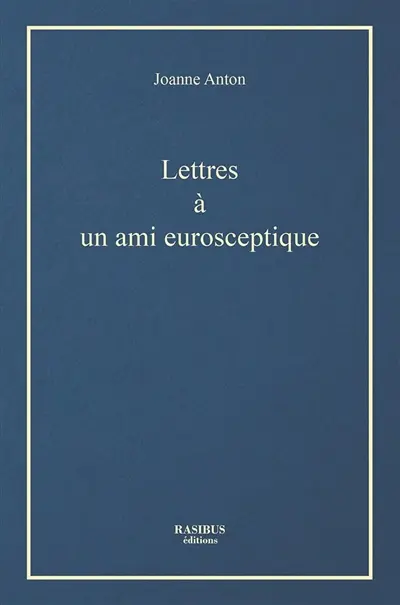 Lettres à un ami eurosceptique