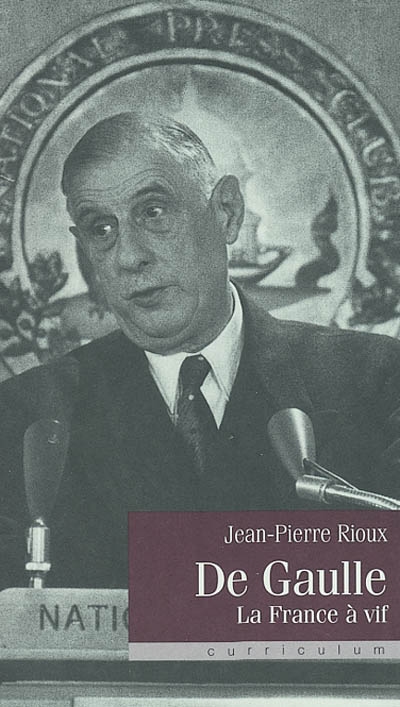 De Gaulle : la France à vif