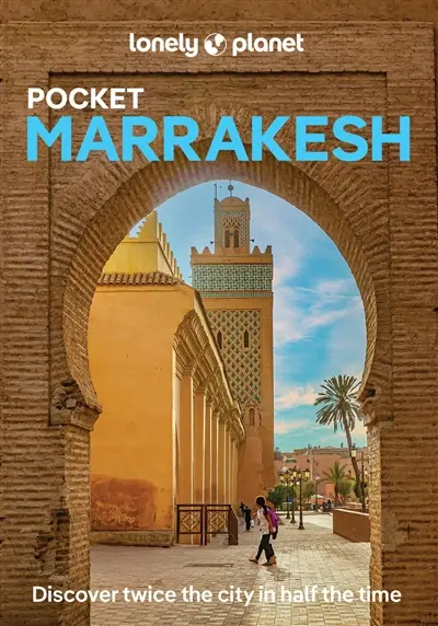 Pocket Marrakesh : top experiences, local life