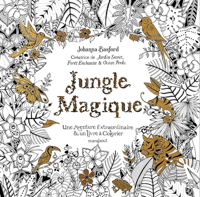 Jungle magique : une aventure extraordinaire & un livre à colorier