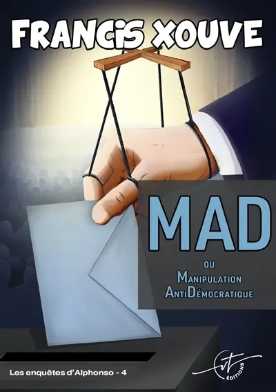 MAD ou Manipulation Anti Démocratique 4