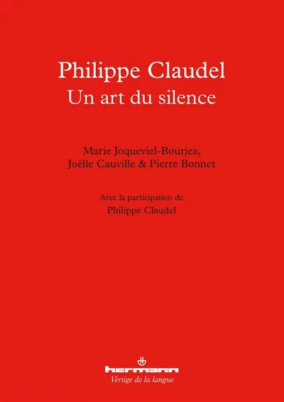 Philippe Claudel : un art du silence : deux études & un entretien, accompagnés de textes inédits
