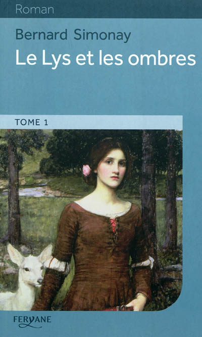 Le lys et les ombres. Vol. 1