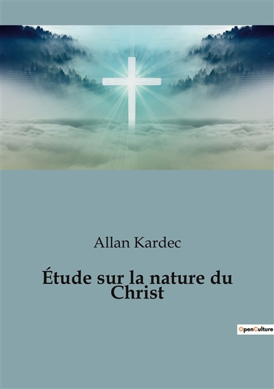 Etude sur la nature du Christ