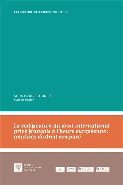 La codification du droit international privé français à l'heure européenne : analyses de droit comparé