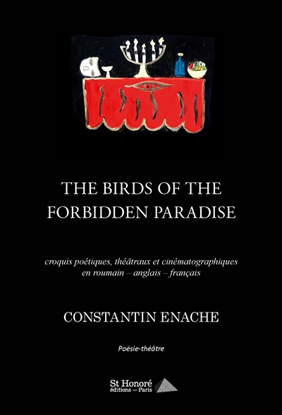 The birds of the forbidden Paradise : croquis poétiques, théâtraux et cinématographiques : poésie-théâtre
