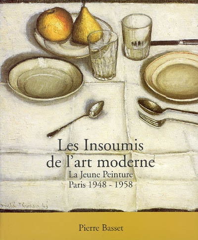 Les insoumis de l'art moderne : la Jeune peinture, Paris 1948-1958