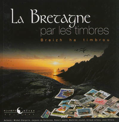 La Bretagne par les timbres. Breizh ha timbrou