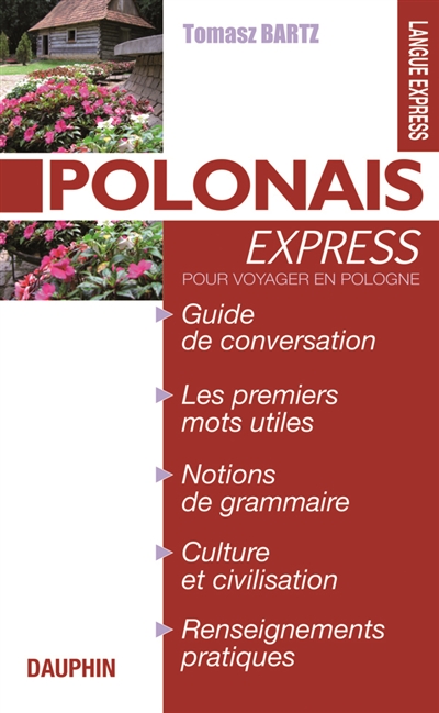Polonais express : pour voyager en Pologne : guide de conversation, les premiers mots utiles, notions de grammaire, culture et civilisation, renseignements pratiques