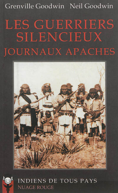Les guerriers silencieux : journaux apaches