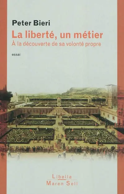 La liberté, un métier : à la découverte de sa volonté propre