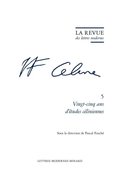 L.F. Céline. Vol. 5. Vingt-cinq ans d'études céliniennes